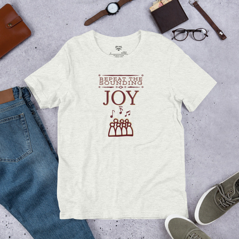 Repeat The Sounding Joy Unisex t-shirt