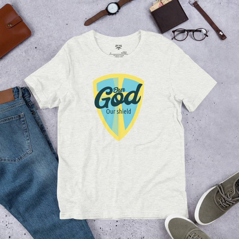 Our God Our Shield Unisex t-shirt