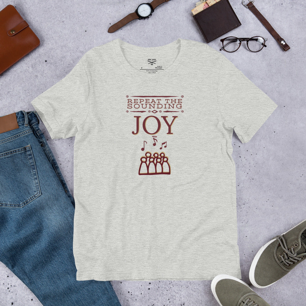 Repeat The Sounding Joy Unisex t-shirt