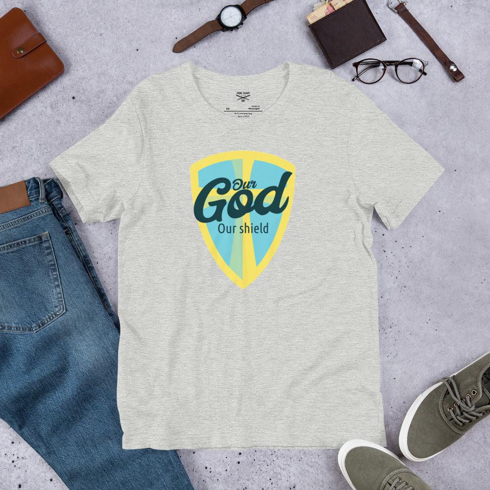 Our God Our Shield Unisex t-shirt