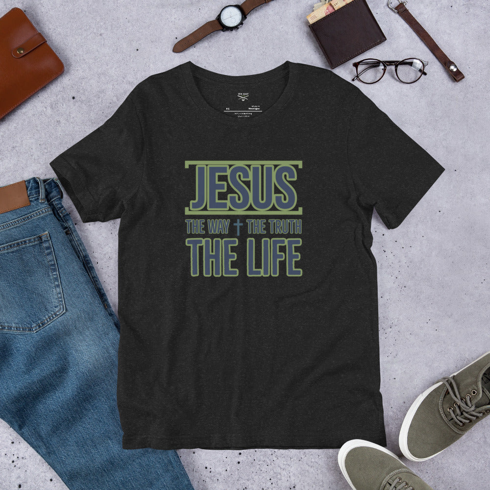 Jesus the Way Truth Life Unisex t-shirt