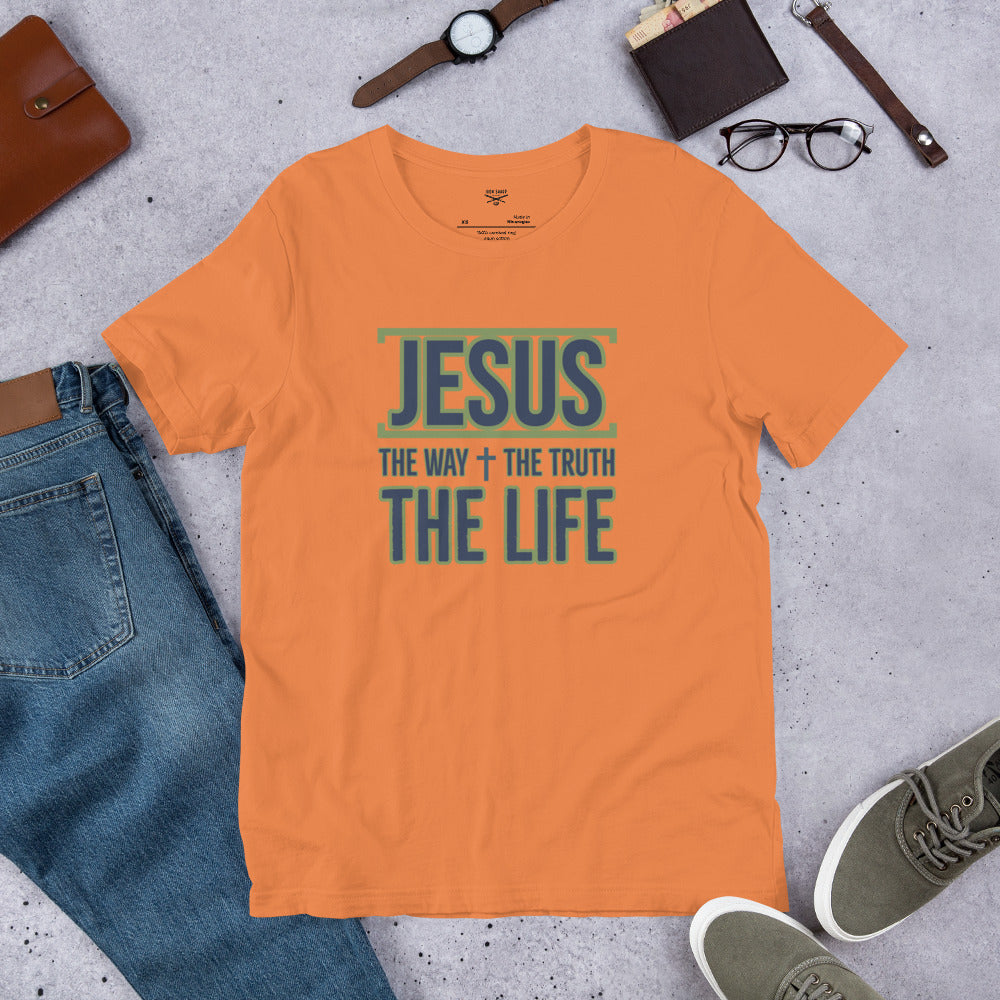 Jesus the Way Truth Life Unisex t-shirt