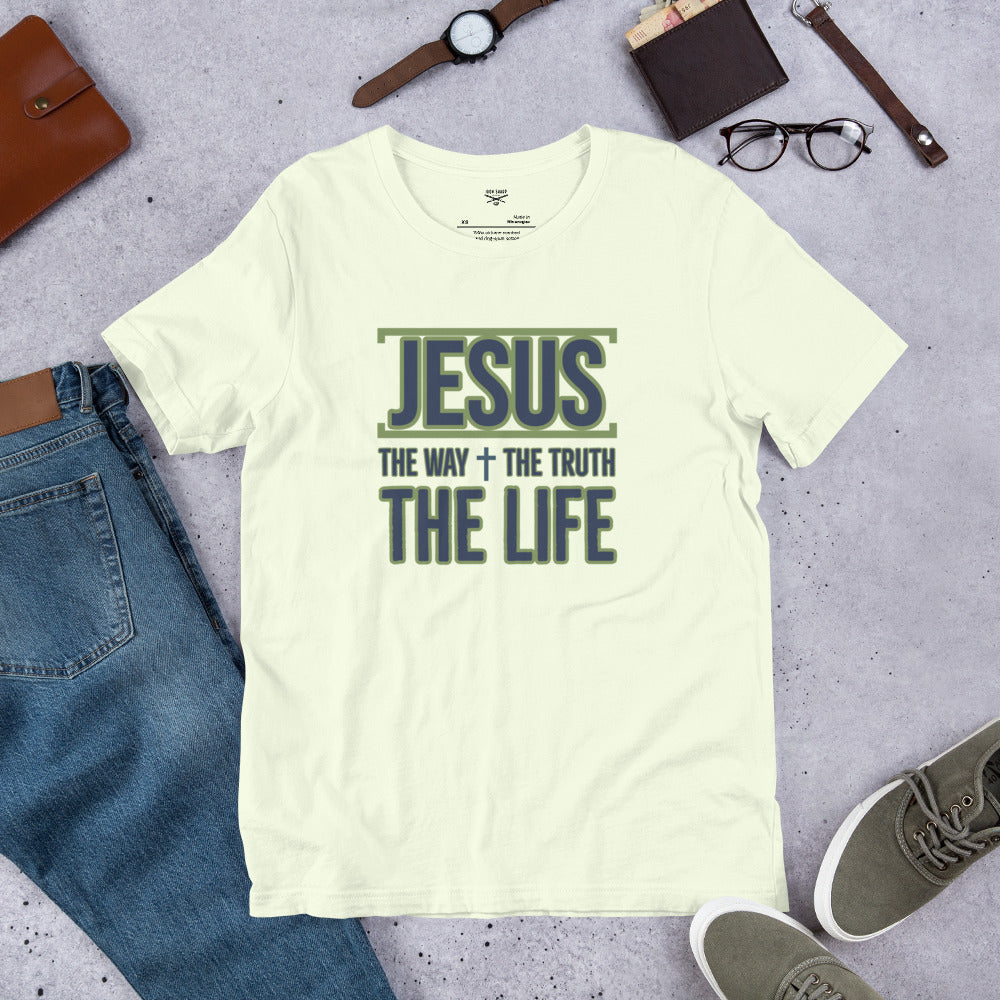 Jesus the Way Truth Life Unisex t-shirt