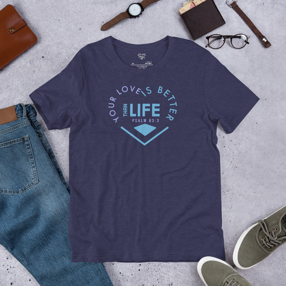 Your Love Better Than Life Women's t-shirt