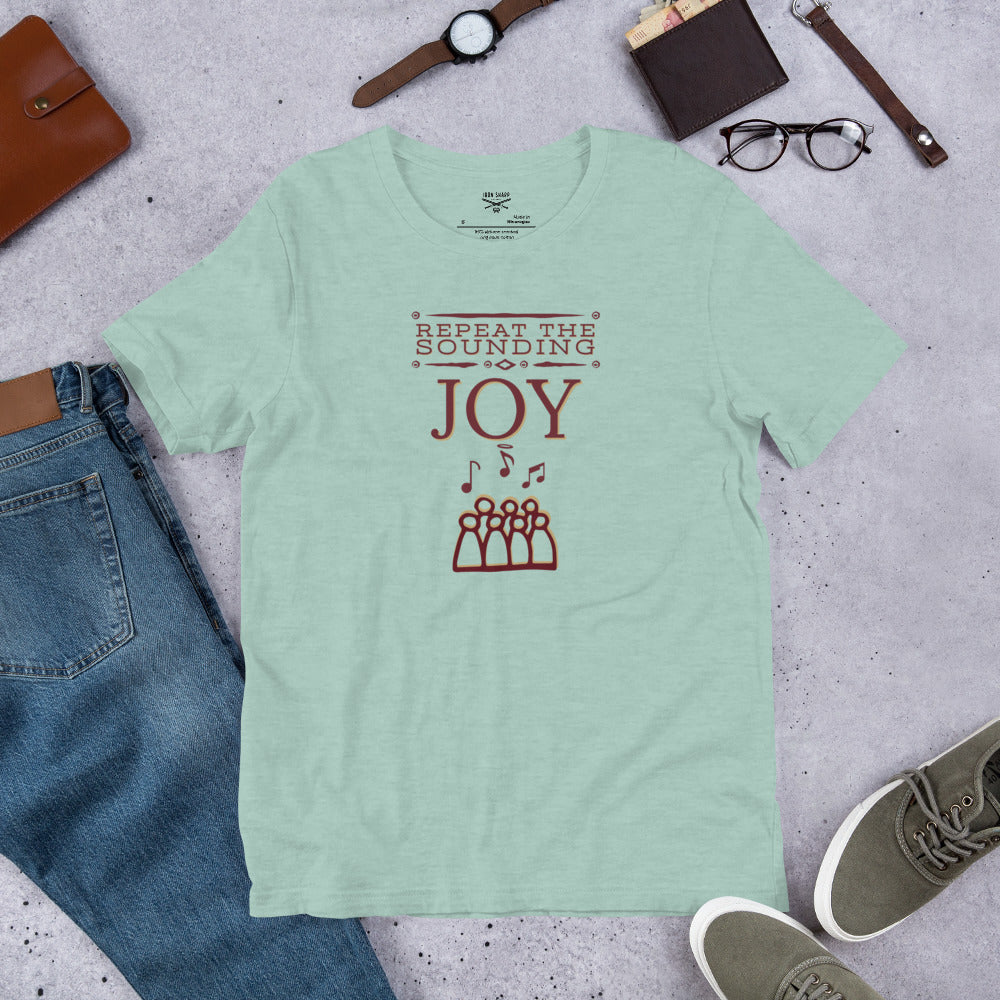 Repeat The Sounding Joy Unisex t-shirt