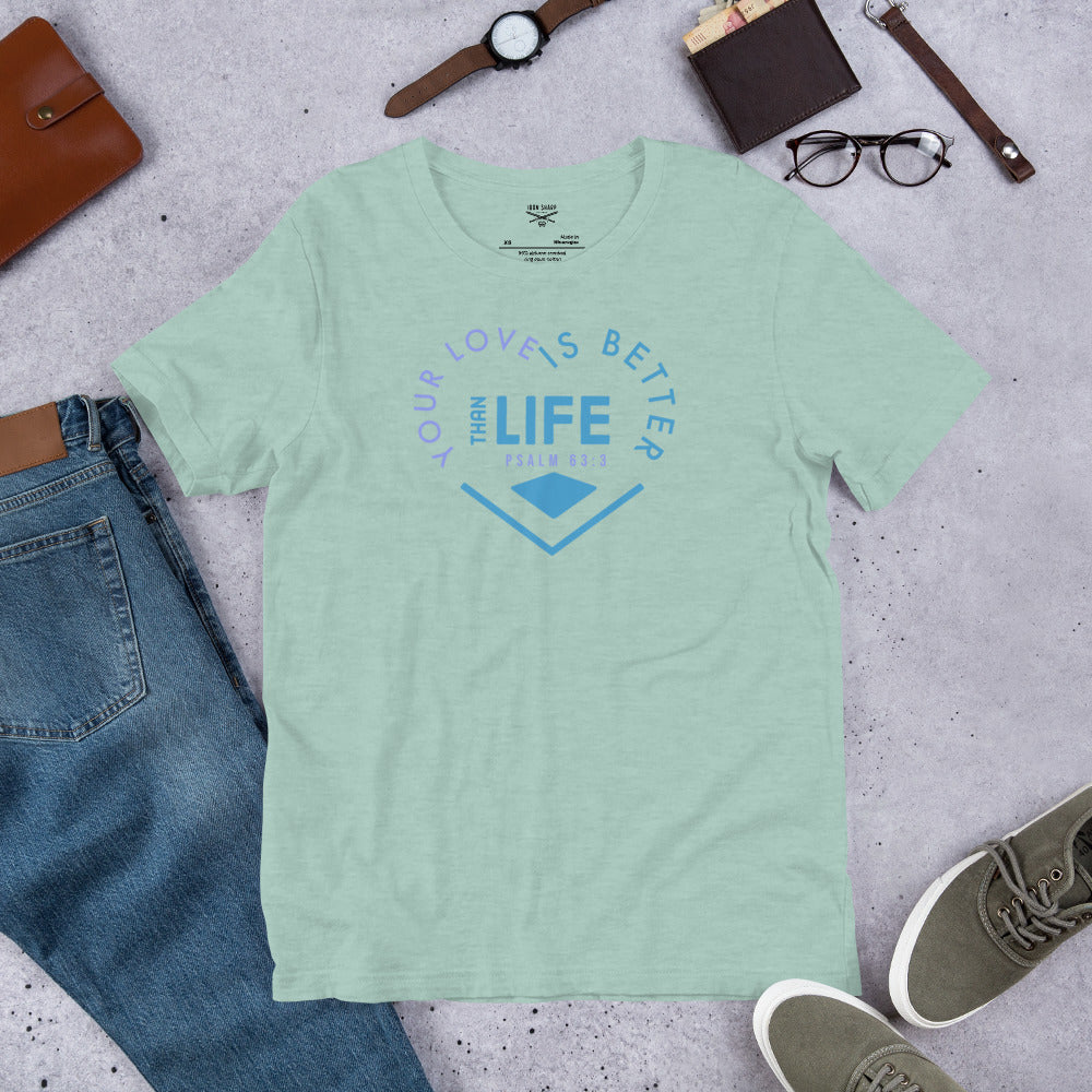 Your Love Better Than Life Women's t-shirt