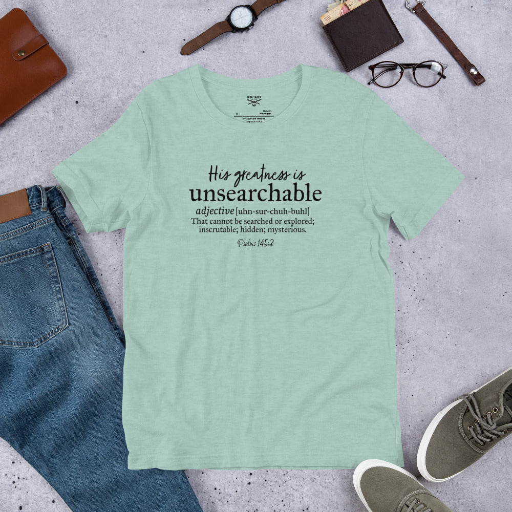 His Greatness Is Unsearchable Unisex t-shirt