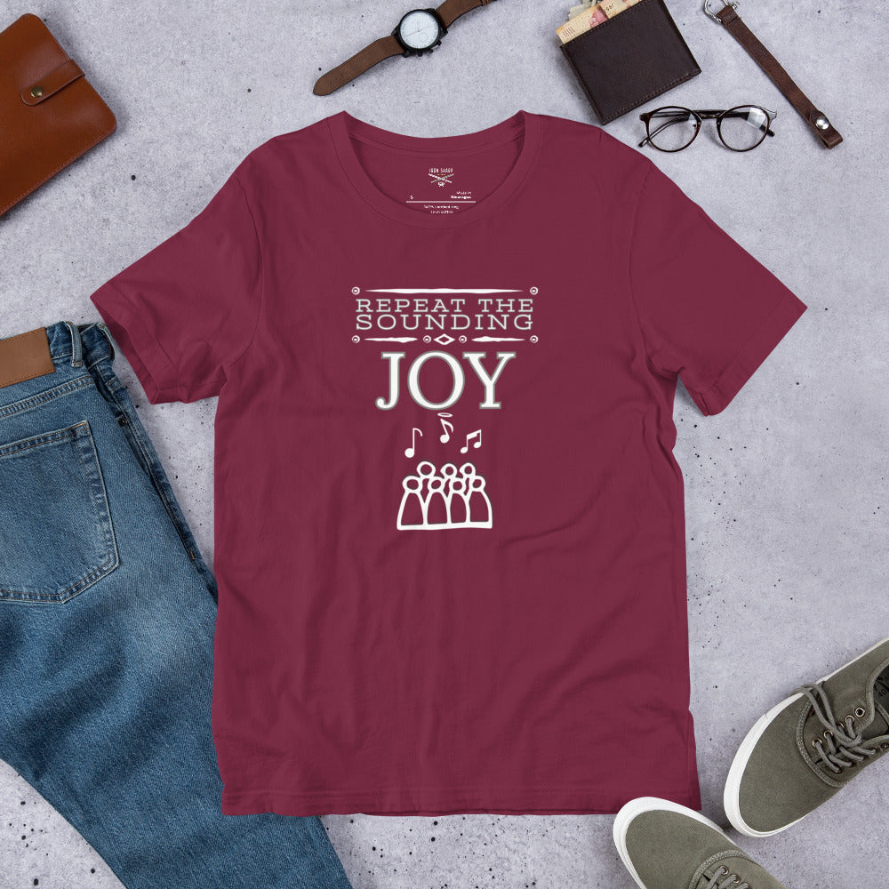 Repeat The Sounding Joy Unisex t-shirt