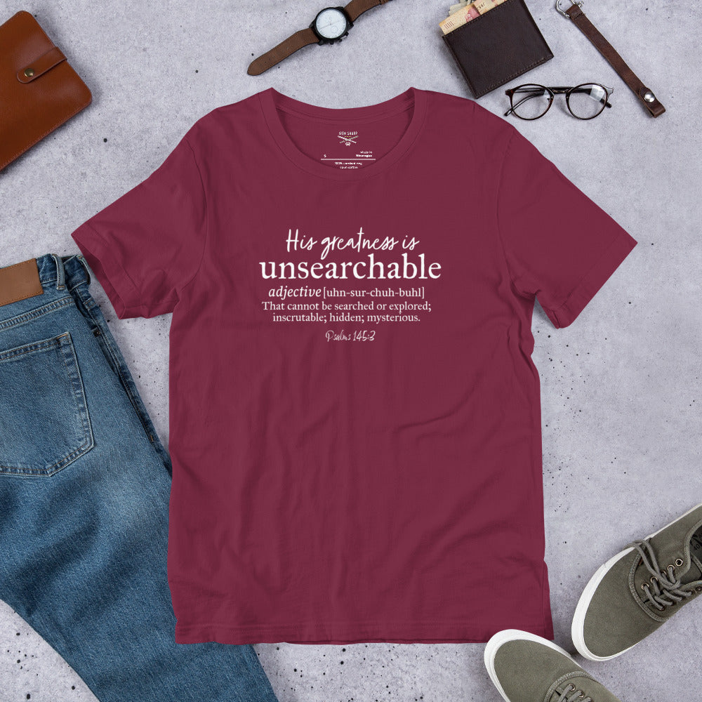 His Greatness Is Unsearchable Unisex t-shirt