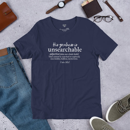 His Greatness Is Unsearchable Unisex t-shirt