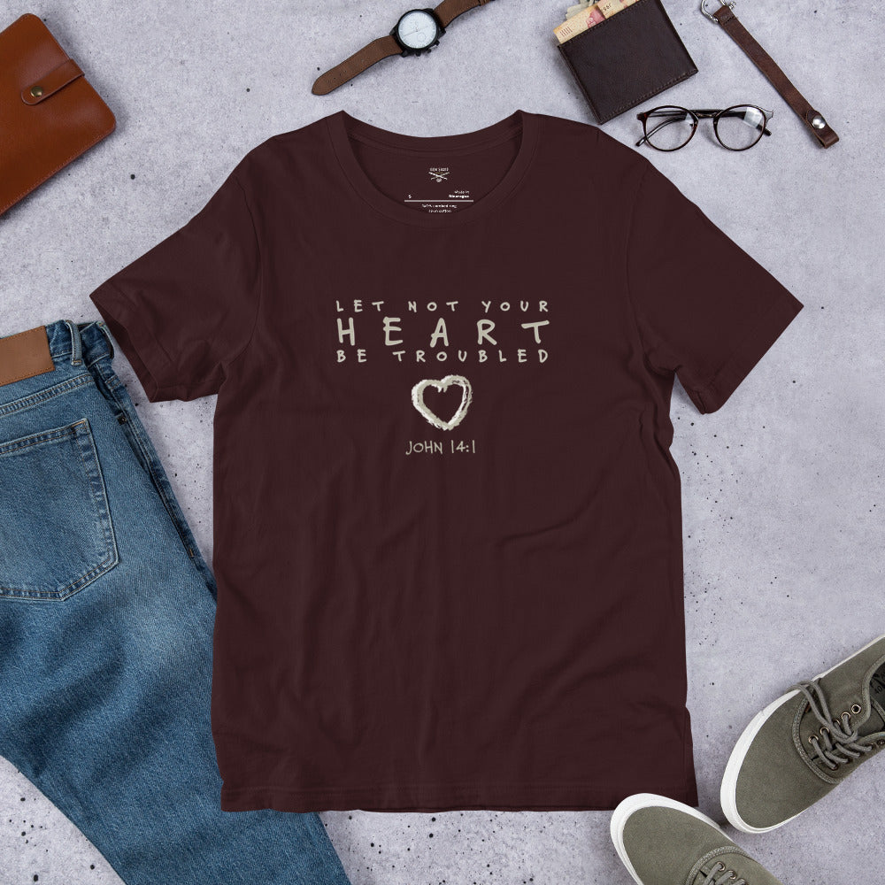 Let Not Your Heart be Troubled Unisex t-shirt