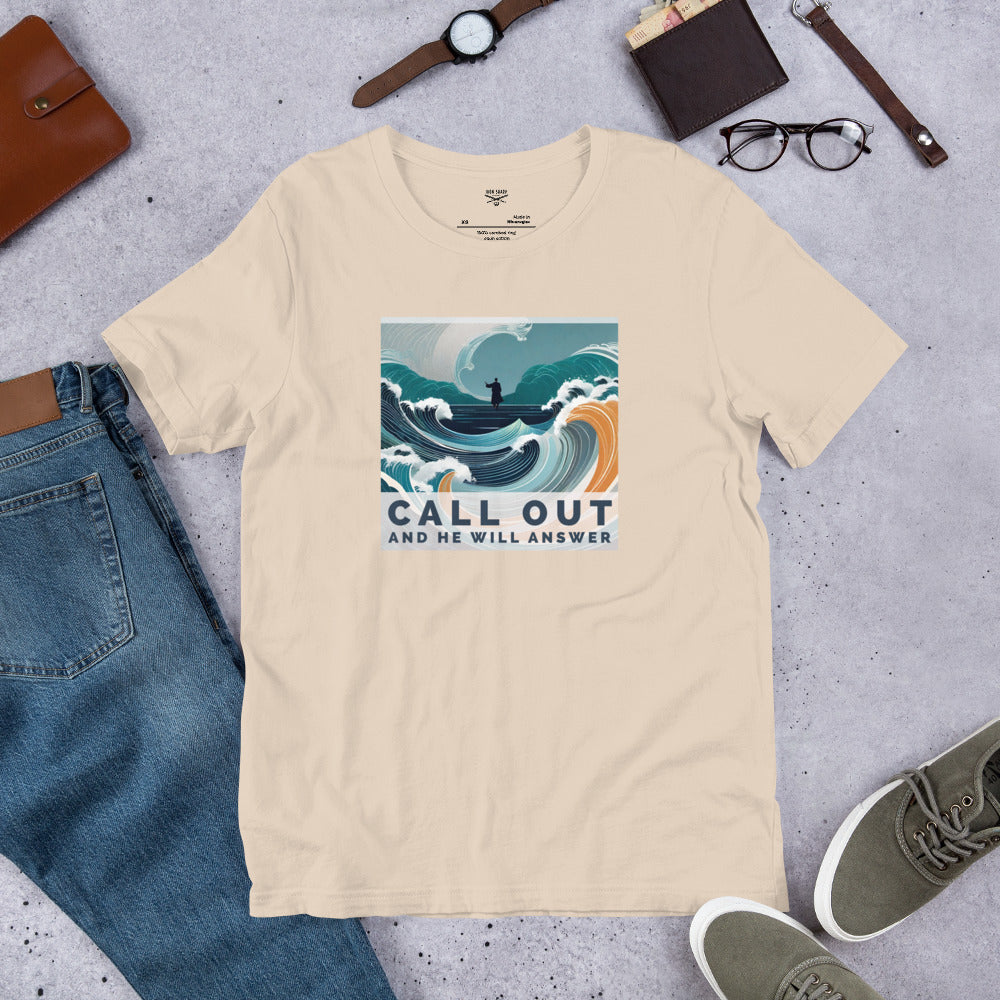 Call Out And He Will Answer Unisex t-shirt