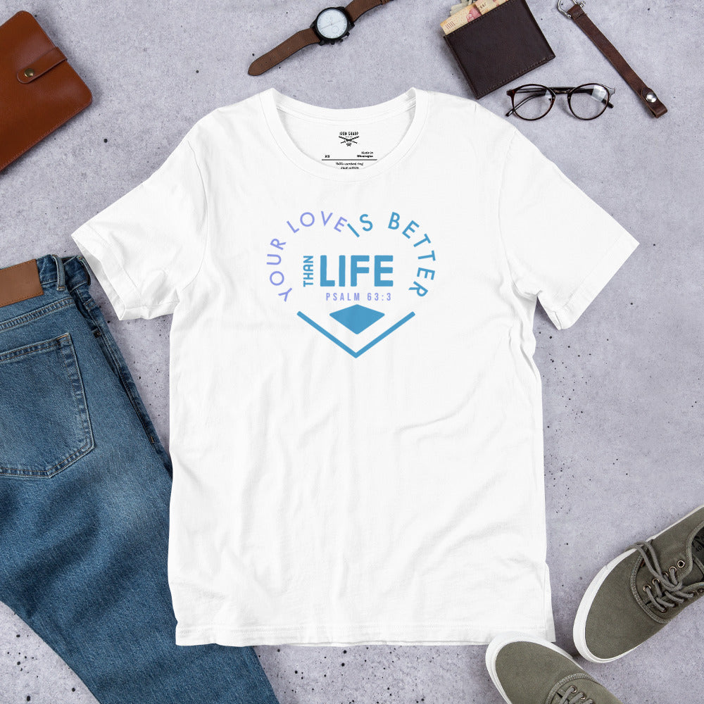 Your Love Better Than Life Women's t-shirt