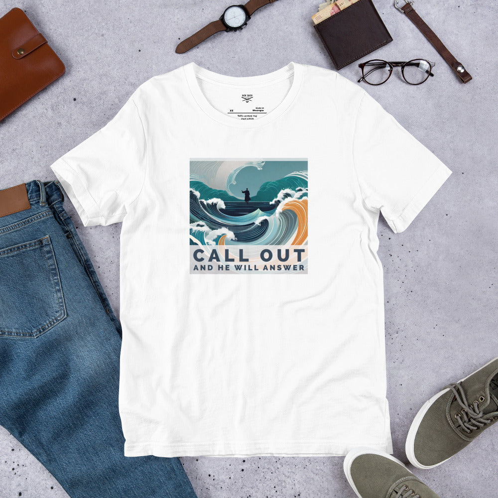 Call Out And He Will Answer Unisex t-shirt