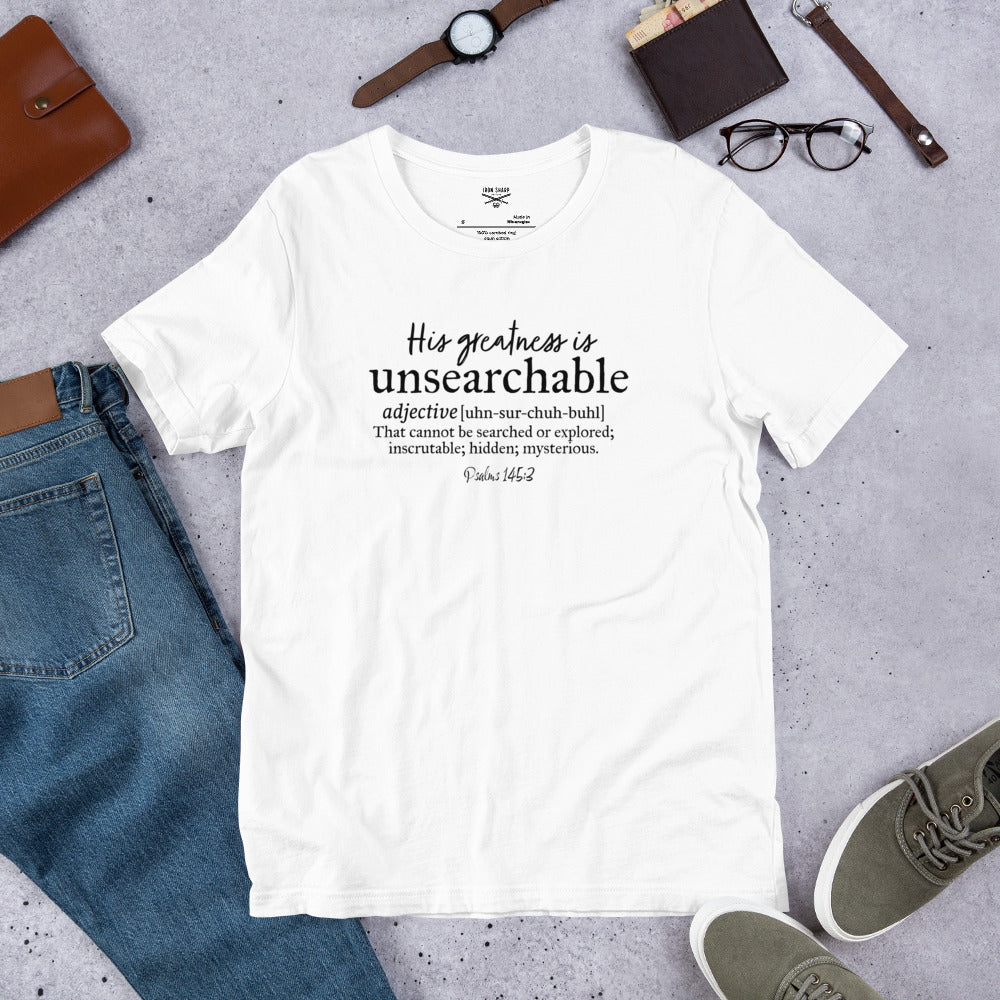 His Greatness Is Unsearchable Unisex t-shirt