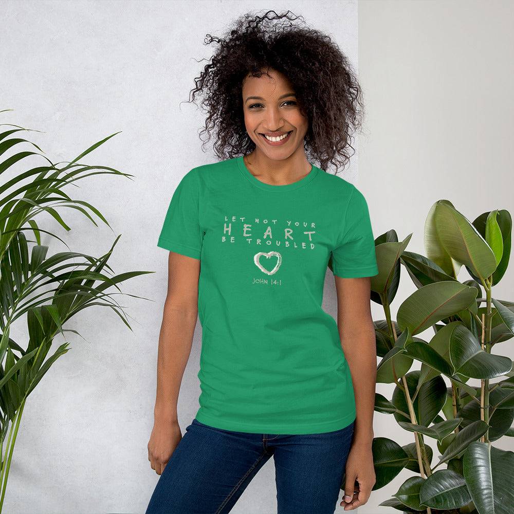 Let Not Your Heart be Troubled John 14:1 Unisex T-shirt