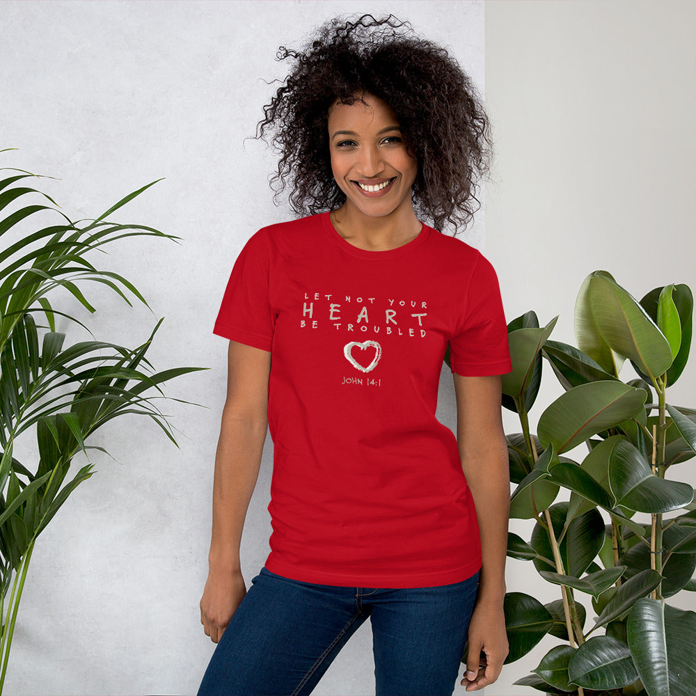 Let Not Your Heart be Troubled John 14:1 Unisex T-shirt