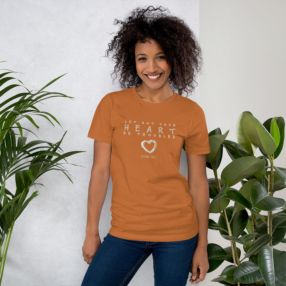 Let Not Your Heart be Troubled John 14:1 Unisex T-shirt