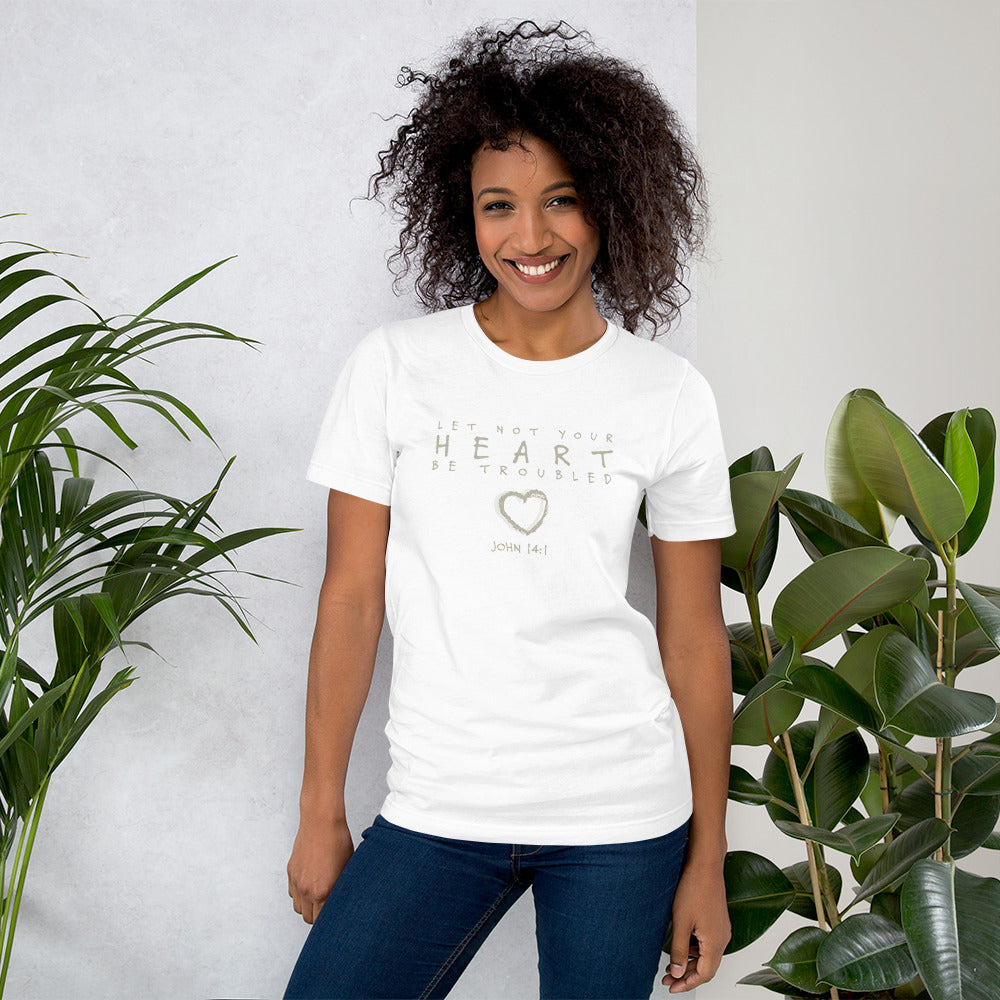 Let Not Your Heart be Troubled John 14:1 Unisex T-shirt